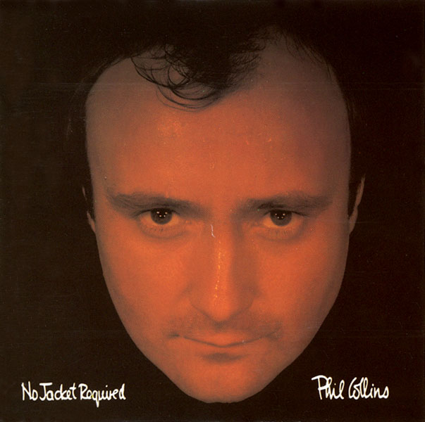 Phil Collins > No Jacket Required