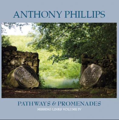 Anthony Phillips > Missing Links Volume 4 : Pathways & Promenades