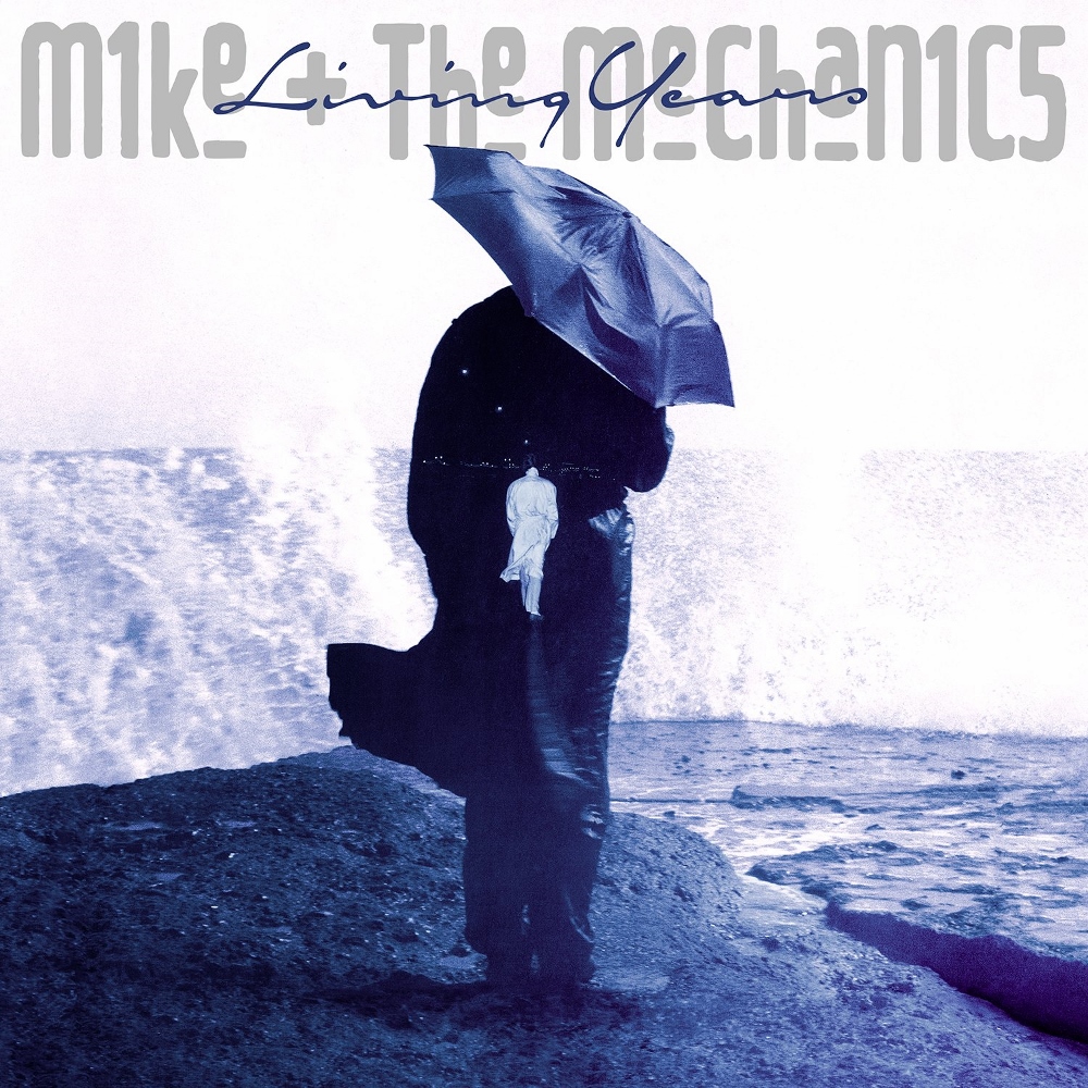 Mike & The Mechanics > Living Years
