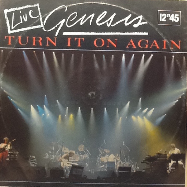Genesis > Turn It On Again (Live) Genesis > Turn It On Again (Live)