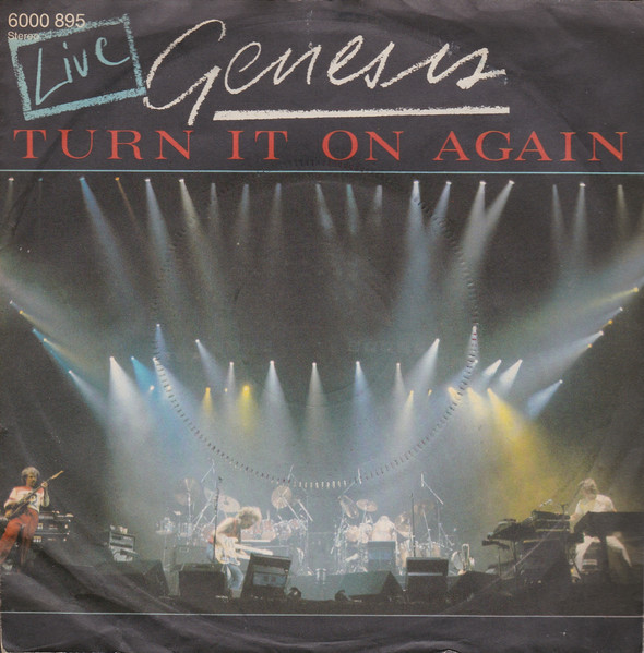 Genesis > Turn It On Again (Live) Genesis > Turn It On Again (Live)